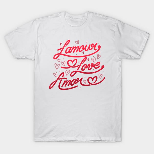 L amour, Love, Amor by Tobe Fonseca T-Shirt by Tobe_Fonseca